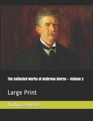 Book cover for The Collected Works of Ambrose Bierce - Volume 2