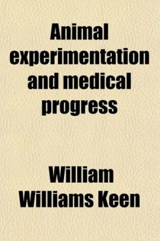 Cover of Animal Experimentation and Medical Progress