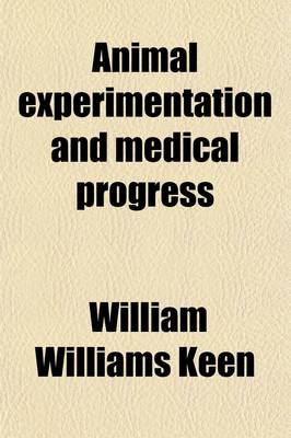 Book cover for Animal Experimentation and Medical Progress