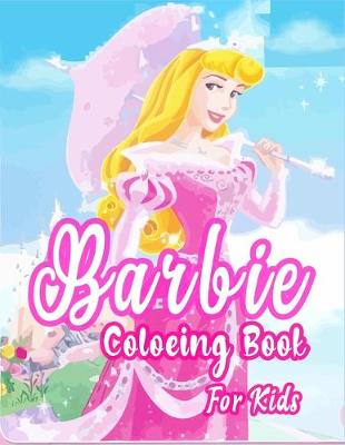 Book cover for Barbie Coloring Book For Kids