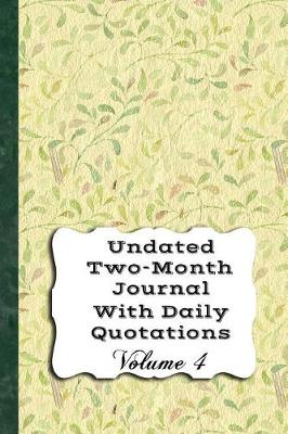 Book cover for Undated Two-Month Daily Journal with Daily Quotations, Vol. 4