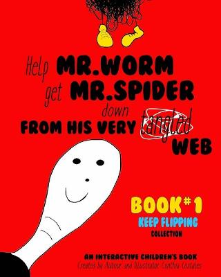Book cover for Help Mr. Worm get Mr. Spider down from his very tangled web!