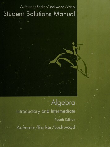 Book cover for Student Solutions Manual for Aufmann/Barker/Lockwood S Algebra: Introductory and Intermediate, 4th