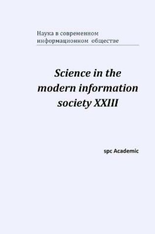 Cover of Science in the modern information society XXIII