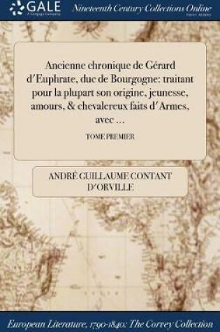 Cover of Ancienne Chronique de Gerard D'Euphrate, Duc de Bourgogne