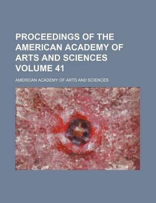 Book cover for Proceedings of the American Academy of Arts and Sciences Volume 41