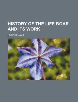 Book cover for History of the Life Boar and Its Work