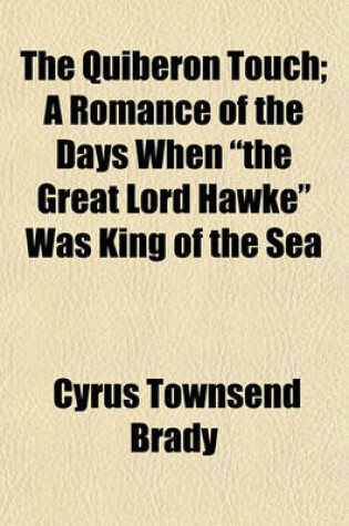 Cover of The Quiberon Touch; A Romance of the Days When "The Great Lord Hawke" Was King of the Sea