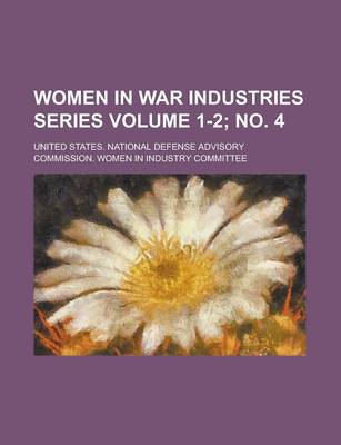 Book cover for Women in War Industries Series Volume 1-2; No. 4