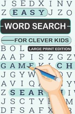 Cover of EASY WORD SEARCH FOR CLEVER KIDS - Large Print Edition