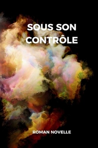 Cover of Sous son Contrôle