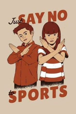 Cover of Just Say No To Sports
