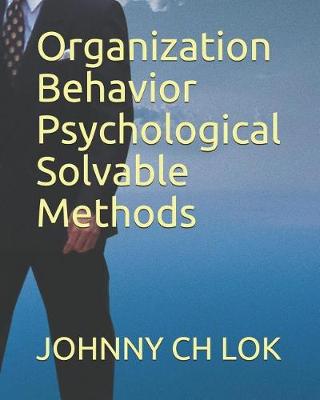 Book cover for Organization Behavior Psychological Solvable Methods