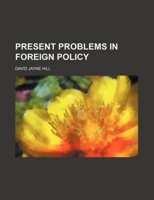 Book cover for Present Problems in Foreign Policy