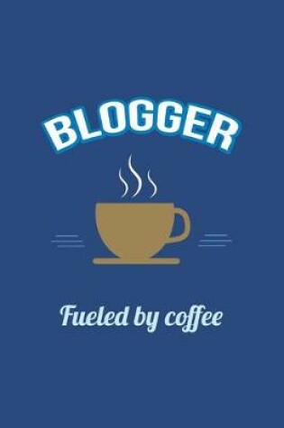 Cover of Blogger Fueled by Coffee Journal, Dot Grid