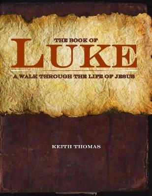 Book cover for The Book of Luke: A Walk Through the Life of Jesus