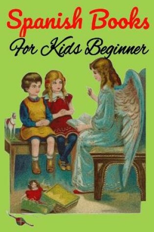 Cover of Spanish Books For Kids Beginner