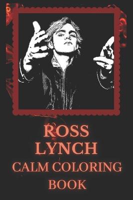 Book cover for Ross Lynch Calm Coloring Book