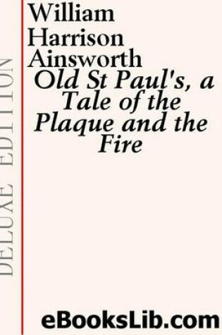 Cover of Old St Paul's, a Tale of the Plaque and the Fire