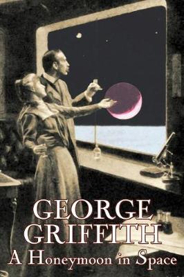 Book cover for A Honeymoon in Space by George Griffith, Science Fiction, Romance, Adventure, Fantasy