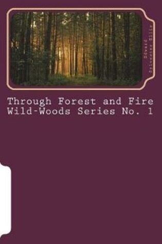 Cover of Through Forest and Fire Wild-Woods Series No. 1