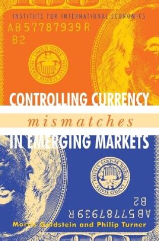 Cover of Controlling Currency Mismatches in Emerging Markets