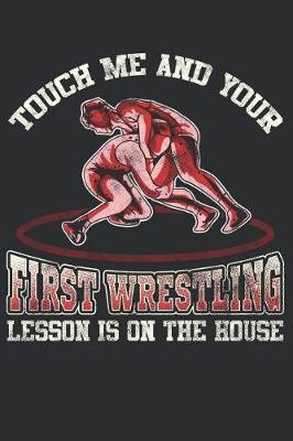 Cover of Touch Me and Your First Wrestling Lesson is On The House