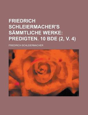 Book cover for Friedrich Schleiermacher's Sammtliche Werke (2, V. 4)