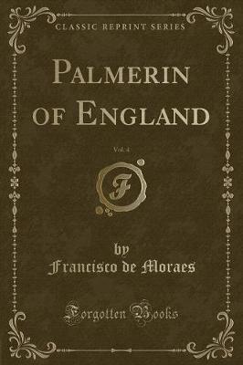 Book cover for Palmerin of England, Vol. 4 (Classic Reprint)