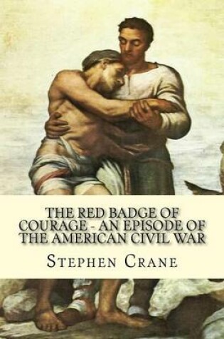 Cover of The Red Badge of Courage - An Episode of the American Civil War