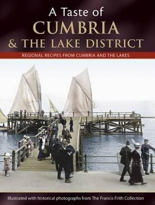 Book cover for A Taste Of Cumbria And The Lake District