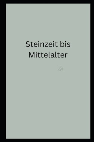 Cover of Steinzeit bis Mittelalter