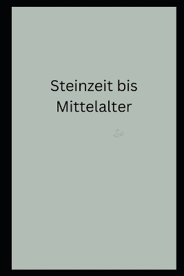 Book cover for Steinzeit bis Mittelalter