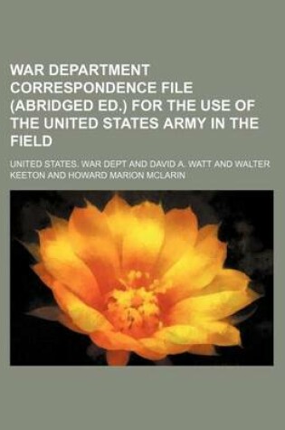 Cover of War Department Correspondence File (Abridged Ed.) for the Use of the United States Army in the Field