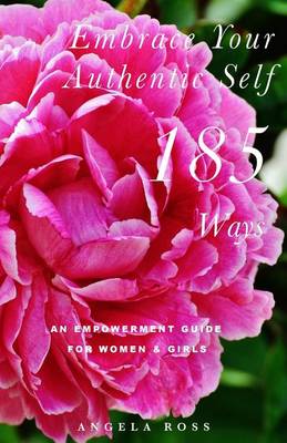 Book cover for Embrace Your Authentic Self 185 Ways