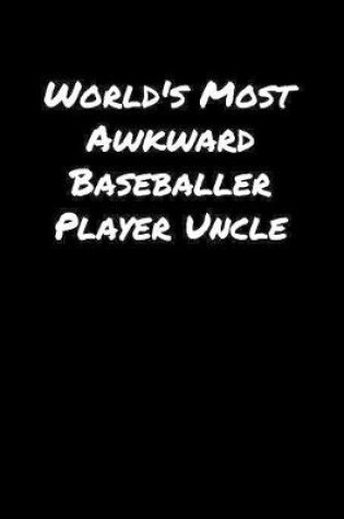 Cover of World's Most Awkward Baseballer Player Uncle