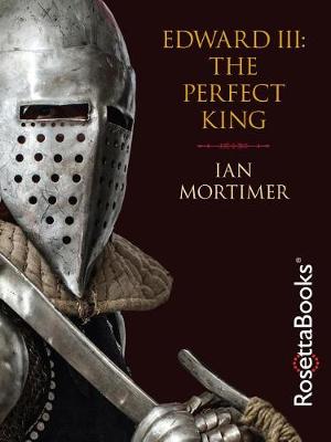 Book cover for Edward III: The Perfect King