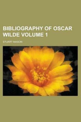 Cover of Bibliography of Oscar Wilde Volume 1