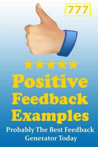 Cover of 777 Positive Feedback Examples - Probably the Best Feedback Generator Today