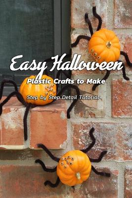 Book cover for Easy Halloween Plastic Crafts to Make