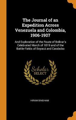 Book cover for The Journal of an Expedition Across Venezuela and Colombia, 1906-1907