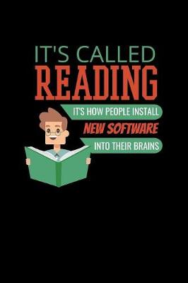 Book cover for It's Called Reading It's How People Install New Software Into Their Brains