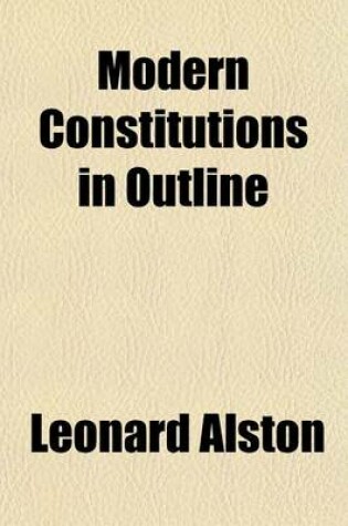 Cover of Modern Constitutions in Outline