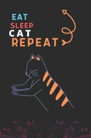 Cover of Eat Sleep Cat Repeat