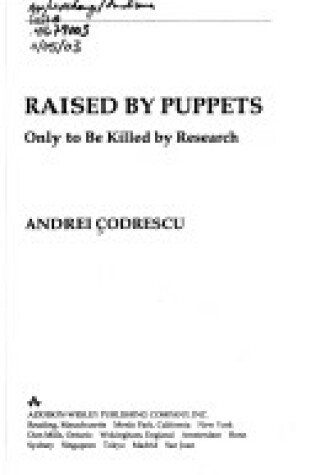 Cover of Raised by Puppets, Only to be Killed by Research