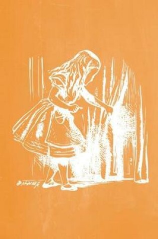 Cover of Alice in Wonderland Pastel Chalkboard Journal - Alice and The Secret Door (Orange)