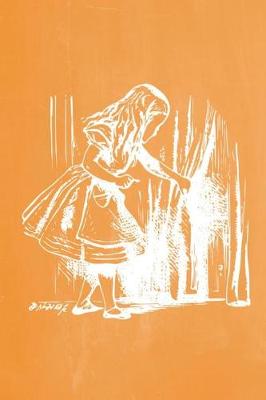 Book cover for Alice in Wonderland Pastel Chalkboard Journal - Alice and The Secret Door (Orange)