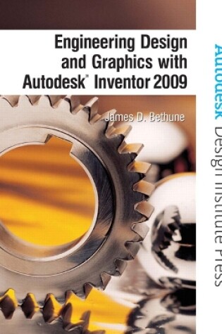 Cover of Engineering Design and Graphics with Autodesk Inventor 2009