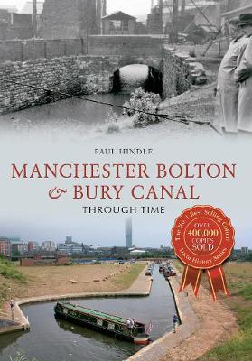 Book cover for Manchester Bolton & Bury Canal Through Time