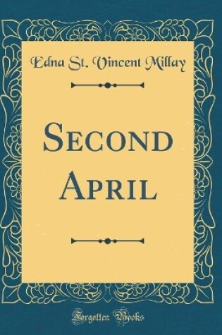 Cover of Second April (Classic Reprint)